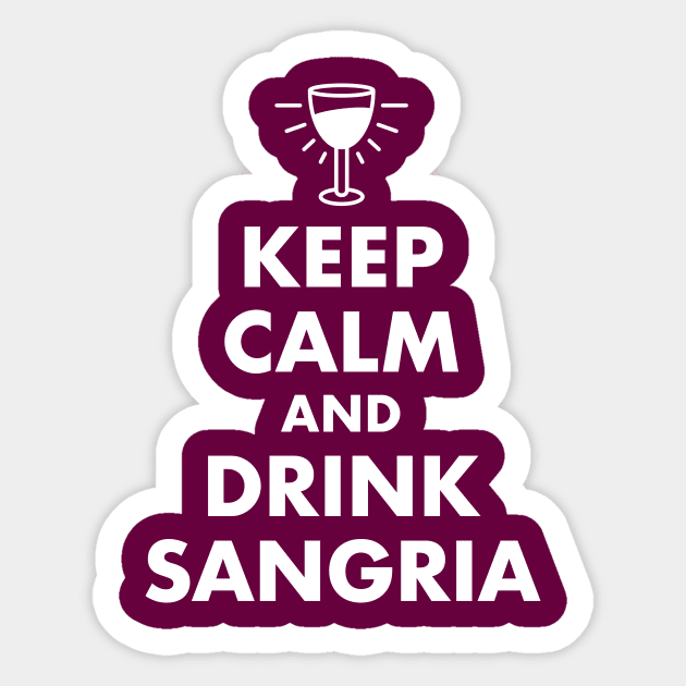 Keep Calm and Drink Sangria Sticker by designminds1